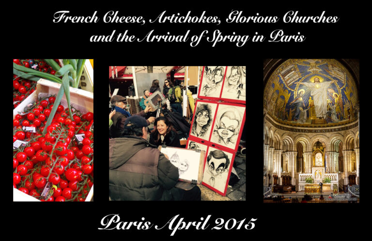 French Cheese, Artichokes, Glorious Churches and the Arrival of Spring in Paris